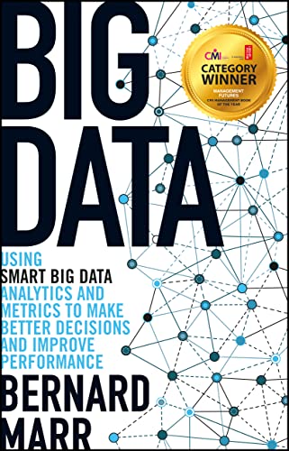 Big Data: Using SMART Big Data, Analytics and Metrics To Make Better Decisions and Improve Performance von Wiley